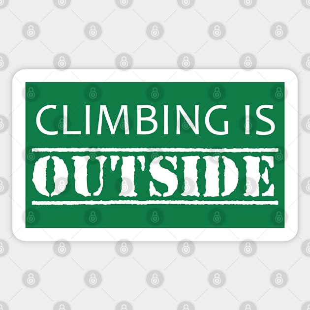 Climbing Is Outside Sticker by esskay1000